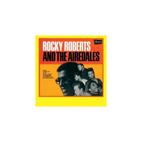 ロッキー・ロバーツ＆エアデールズ／ロッキー・ロバーツ＆エアデールズ 【CD】