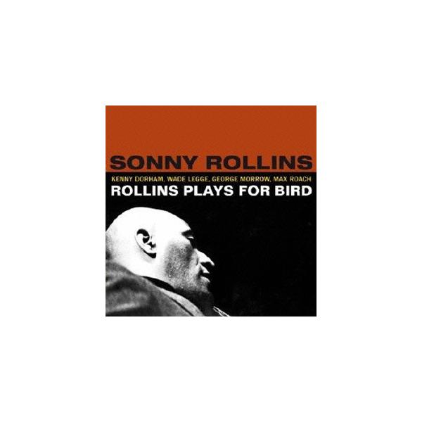 ソニー・ロリンズ／ソニー・ロリンズ・プレイズ・フォー・バード ＋5 【CD】