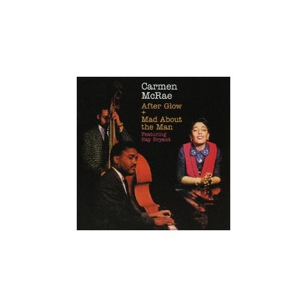 カーメン・マクレエ／アフター・グロウ＋マッド・アバウト・ザ・マン 【CD】