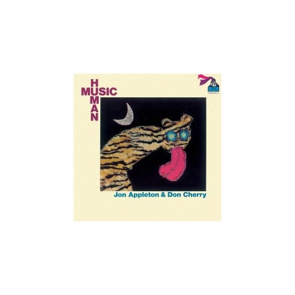 ジョン・アップルトン＆ドン・チェリー／ヒューマン・ミュージック ＋2《完全限定生産盤》 (初回限定) 【CD】