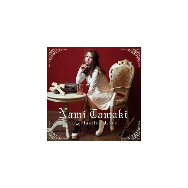 Nami Tamaki／Everlasting Love 【CD】