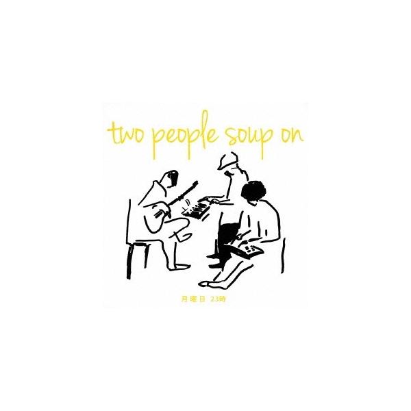 two people soup on／月曜日 23時 【CD】