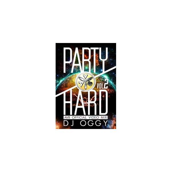 DJ OGGY／PARTY HARD VOL.2 -AV8 OFFICIAL VIDEO MIX- 【DVD】