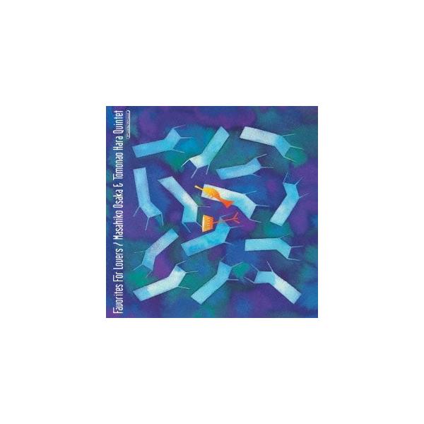 大坂昌彦＆原朋直クインテット／フェイバリッツ・フォー・ラバーズ 【CD】
