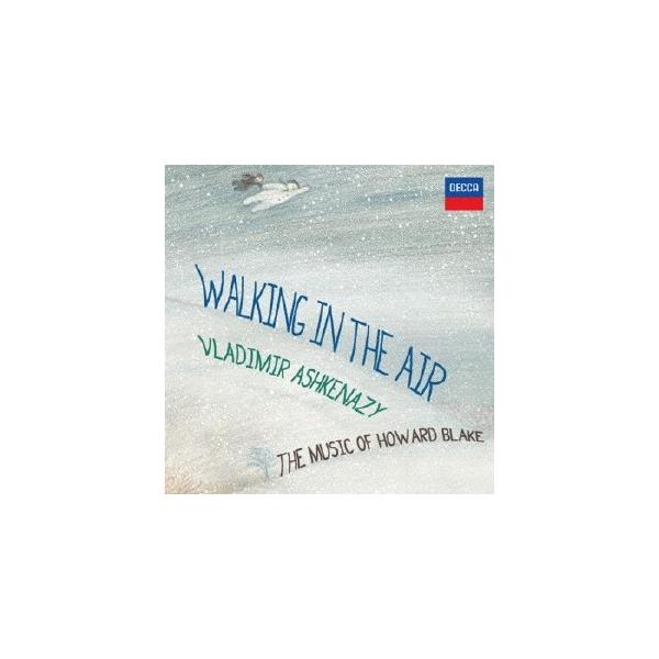 ヴラディーミル・アシュケナージ／ウォーキング・イン・ジ・エア〜ハワード・ブレイク作品集 【CD】
