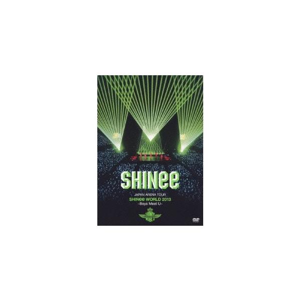 SHINee／JAPAN ARENA TOUR SHINee WORLD 2013〜Boys Meet U〜 【DVD】