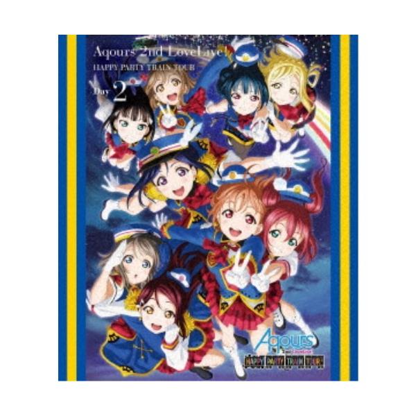 Aqours／ラブライブ！サンシャイン！！ Aqours 2nd LoveLive！ HAPPY PARTY TRAIN TOUR Day2 【Blu-ray】