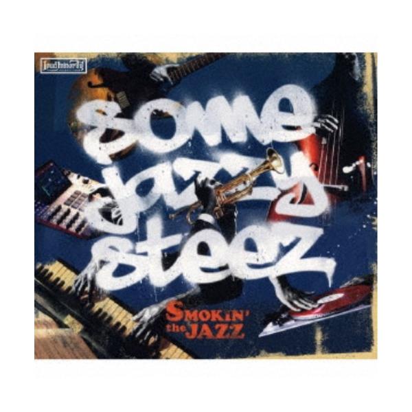 SMOKIN’theJAZZ／SOME JAZZY STEEZ 【CD】