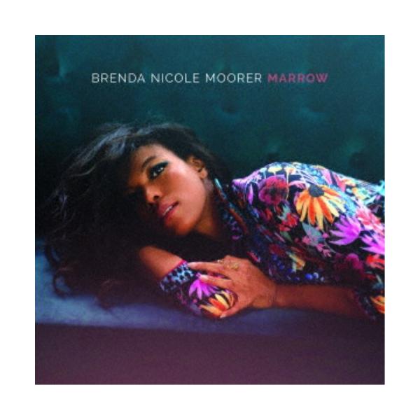 BRENDA NICOLE MOORER／MARROW 【CD】