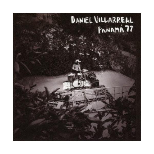 Daniel Villarreal／パナマ77 【CD】