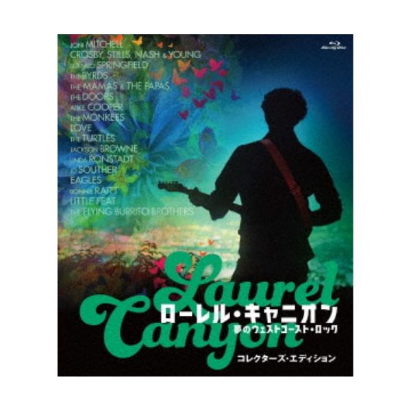 Alison Ellwood／ローレル・キャニオン 夢のウェストコースト・ロック コレクターズ・エディション 【Blu-ray】