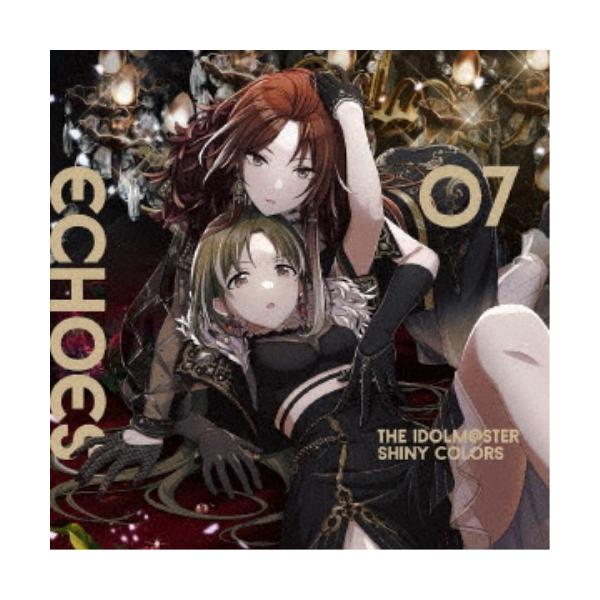 シーズ／THE IDOLM＠STER SHINY COLORS ECHOES 07 【CD】