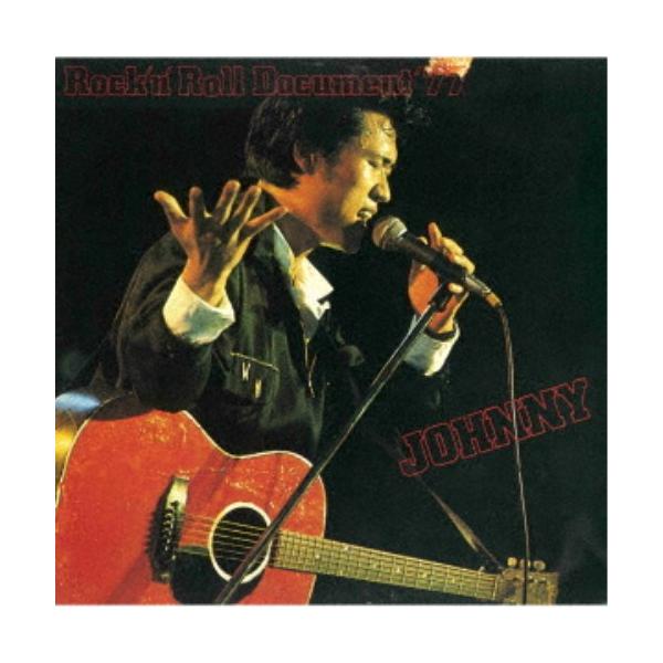 ロックンロールドキュメント77 ジョニー大倉 Amazon.co.jp: ロックン・ロール・ドキュメント'77 (2枚組