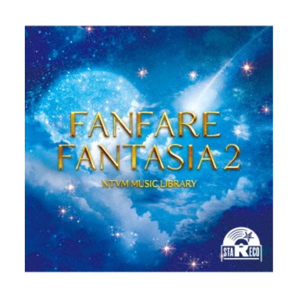 (BGM)／NTVM Music Library FANFARE FANTASIA2 【CD】