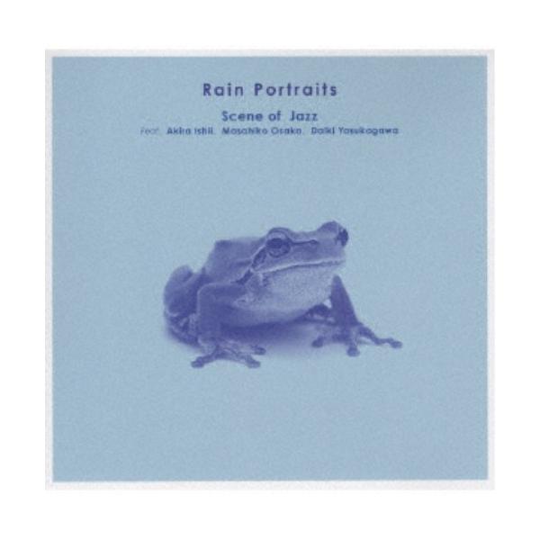 Scene of Jazz／Rain Portraits 【CD】