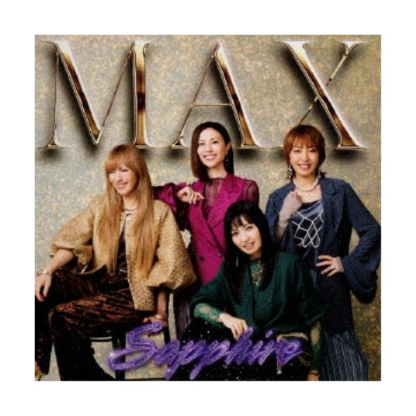 MAX／Sapphire〜サファイア〜 【CD】