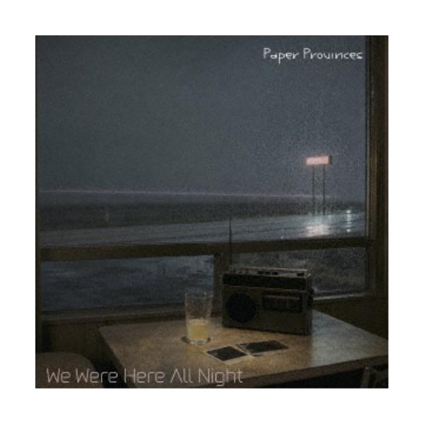 Paper Provinces／We Were Here All Night 【CD】