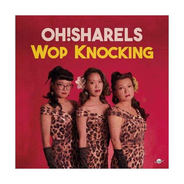 CD/Oh!Sharels/Wop Knocking
