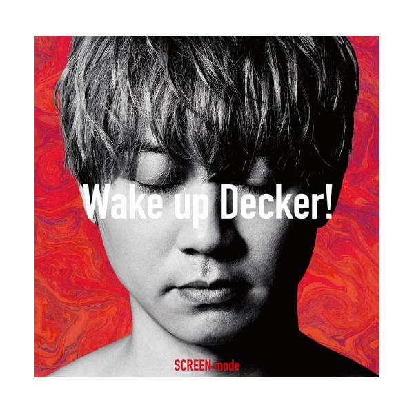 【取寄商品】CD/SCREEN mode/Wake up Decker!