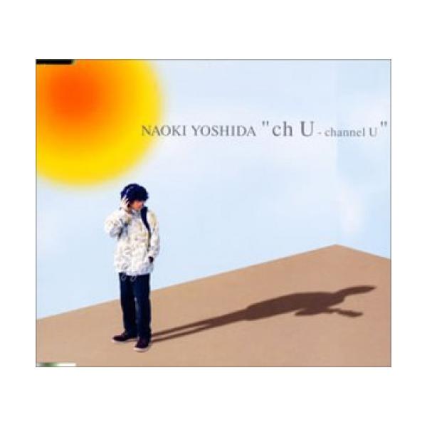 CD/吉田直樹/ch U - channel U