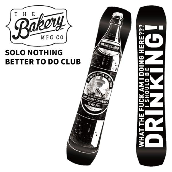 THE BAKERY ザ ベーカリー スノーボード 板 SOLO NOTHING BETTER TO DO CLUB 25-26 モデル