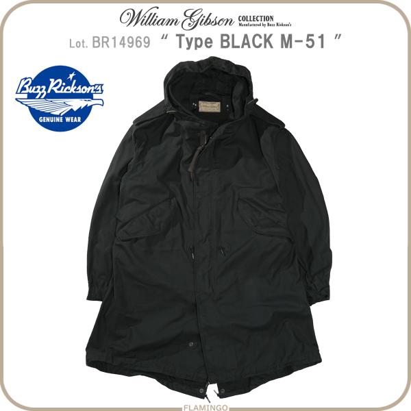 BUZZ RICKSON'S ウィリアムギブソン　M-51 BR13316 S BUZZ RICKSON'S バズリクソンズ BR14969 ウィリアム・ギブソン Type