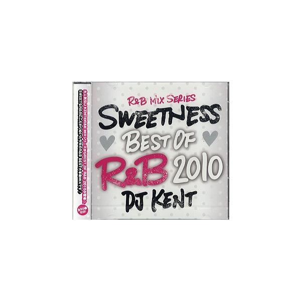 DJ KENT - SWEETNESS BEST OF R&B 2010 CD JAPAN 2010年リリース
