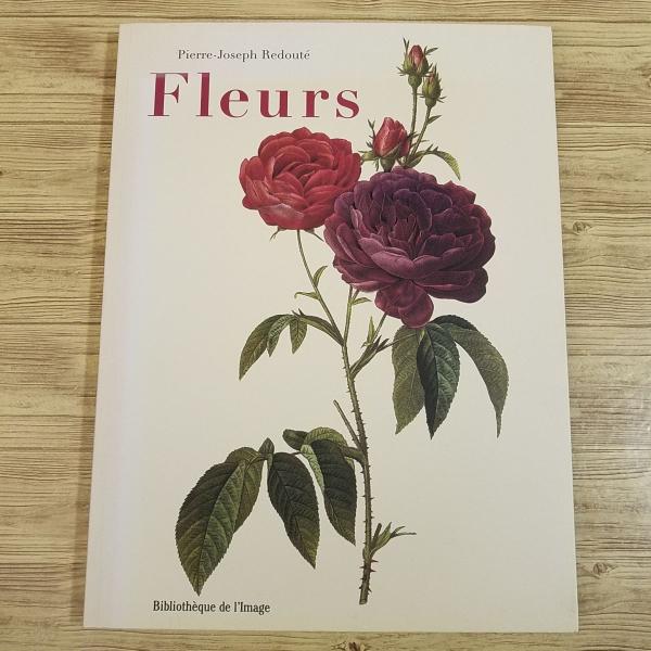 画集[ピエール＝ジョゼフ・ルドゥーテ Pierre-Joseph Redoute Fleurs