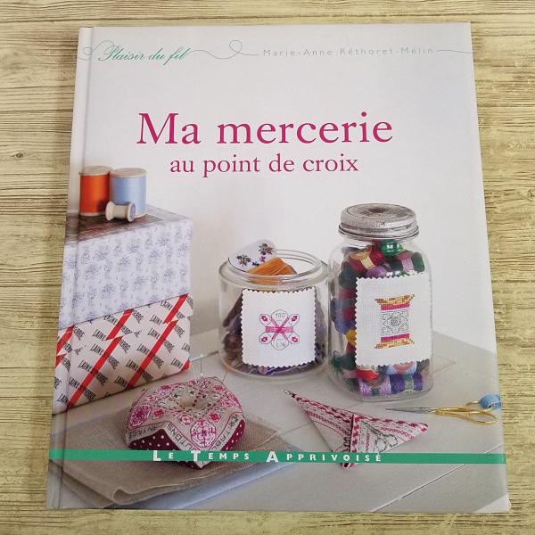 【期間限定特価】手芸系[わたしの裁縫道具 クロスステッチ図案集 Ma mercerie au point de croix] 洋書 フランス語 Marie-Anne Rethoret-Me