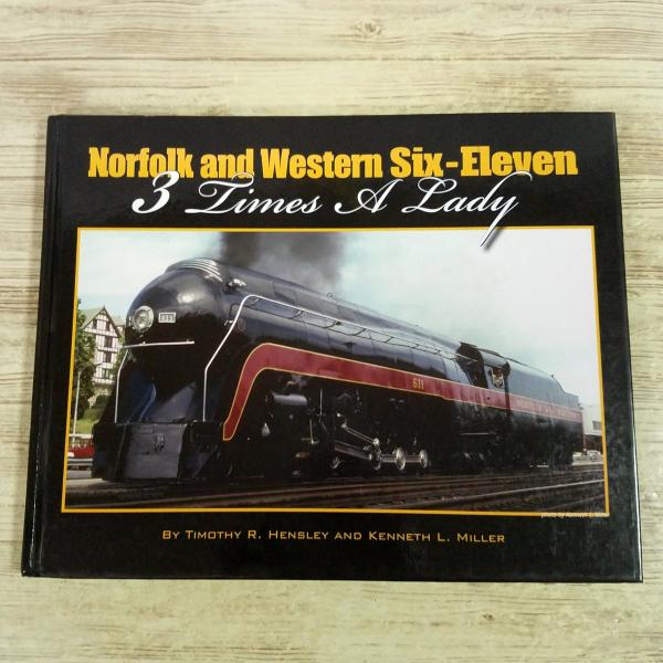 鉄道関連[ノーフォーク・アンド・ウェスタンNo,611 三度輝いた貴婦人 Norfolk and Western Six-Eleven: 3 Times A Lady] 鉄道写真集 洋書