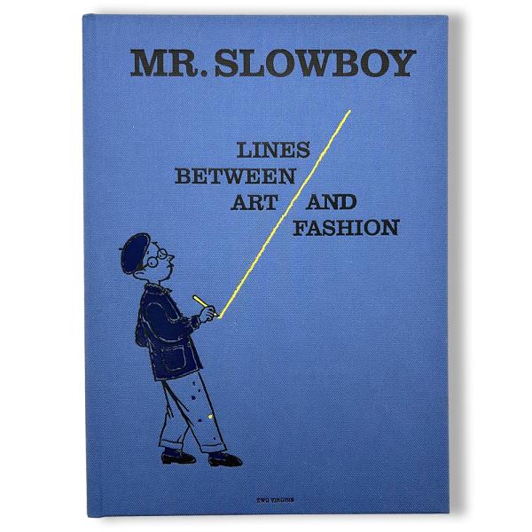 【予約／先行発売】MR. SLOWBOY LINES BETWEEN ART AND FASHION 作品集 ※8月29日より先行発売予定