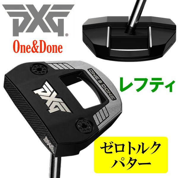 (期間限定) PXG ゼロトルクシリーズ ONE & DONE ZT パター レフティ ワンアンドダン ゼロトルク 日本正規品 2026モデル (sbn)