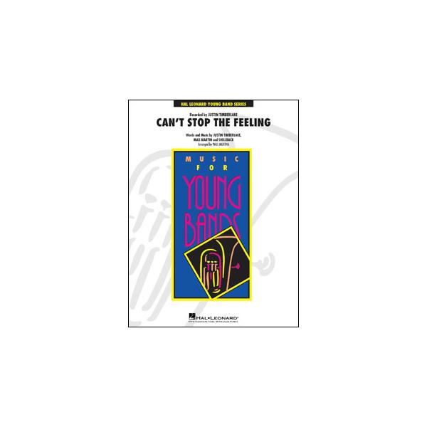 楽譜 ジャスティン・ティンバーレイク／キャント・ストップ・ザ・フィーリング(【2056334】／04004995／輸入吹奏楽譜（T）／G3／T:2:45)