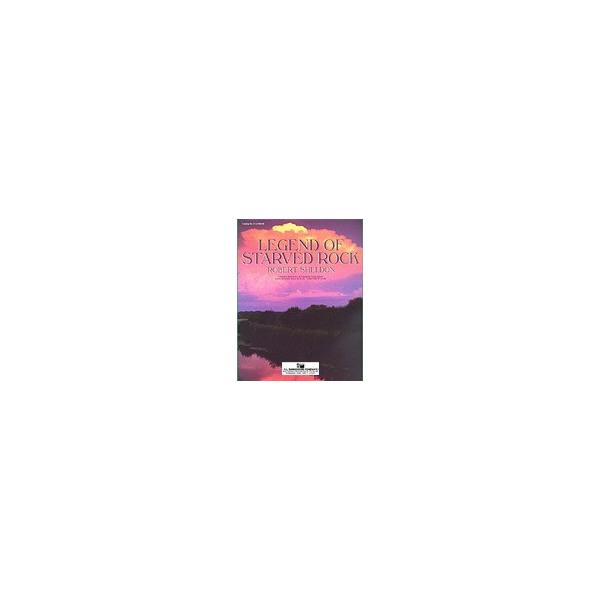 楽譜 【取寄品】【取寄時、納期1週間〜10日】輸入 スターヴド・ロックの伝説 Legend of Starved Rock /Robert Sheldon【ネコポス不可・宅配便のみ可】【沖縄・離