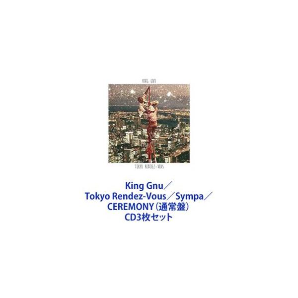 King Gnu / Tokyo Rendez-Vous／Sympa／CEREMONY（通常盤） [CD3