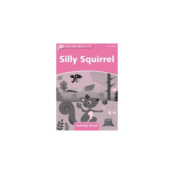 Dolphin Readers Starter Silly Squirrel Activity Book