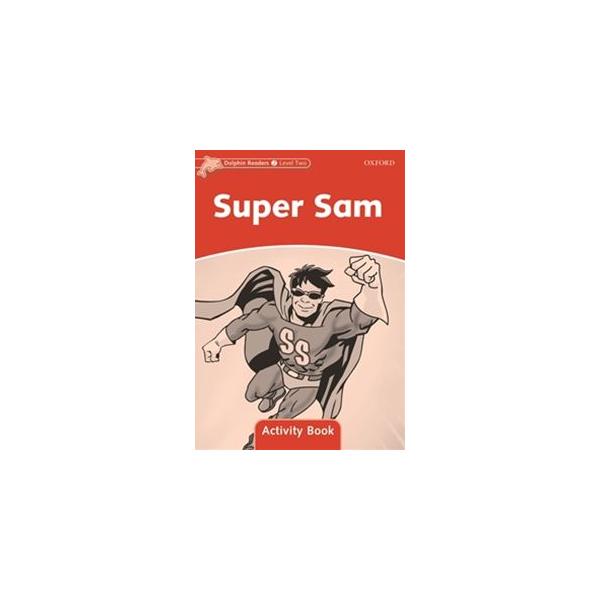 Dolphin Readers Level 2 Super Sam Activity Book