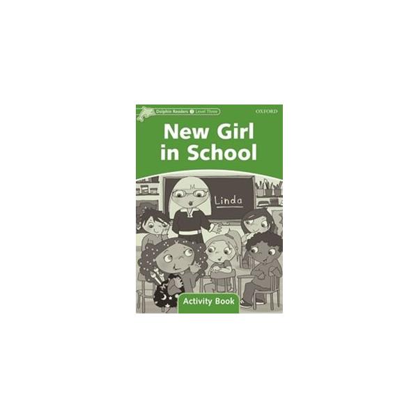 Dolphin Readers Level 3 New Girl in School  Activity Book
