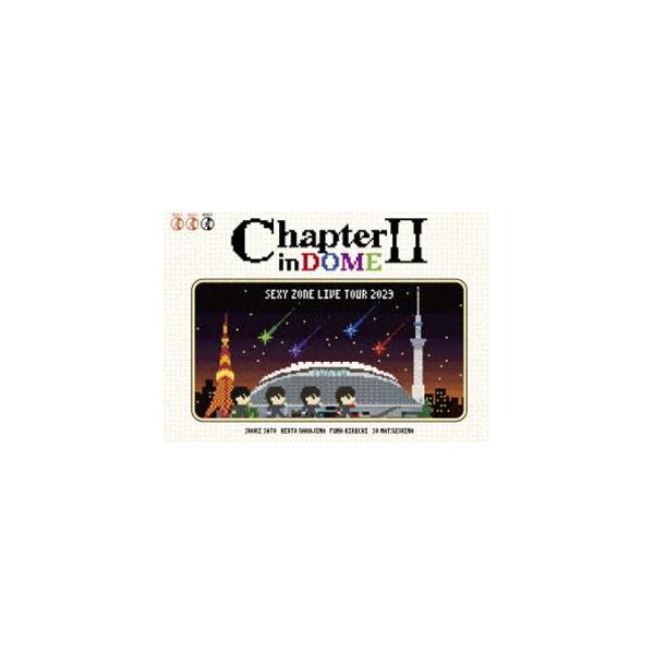 SEXY ZONE LIVE TOUR 2023 ChapterII in DOME（初回限定盤） [Blu-ray]