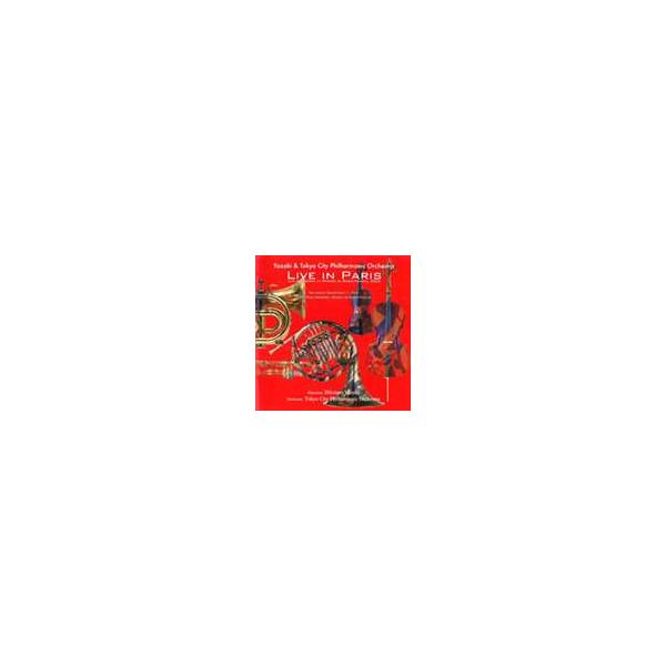 矢崎彦太郎＆東京シティ・フィルハーモニック管弦楽団 / ライブ・イン・パリ [CD]