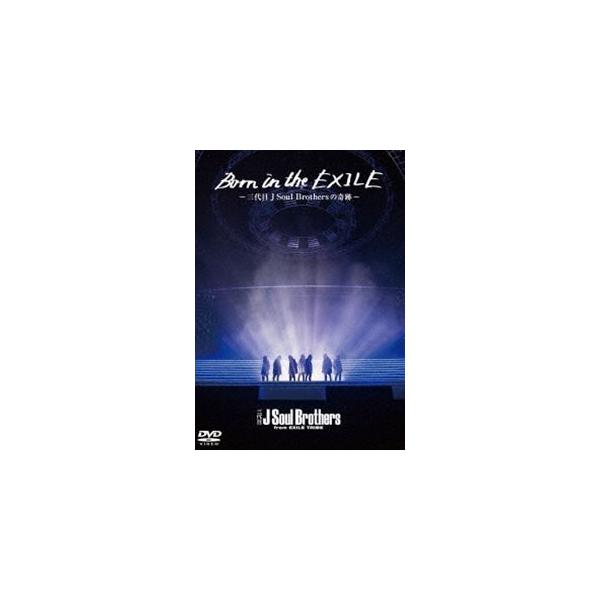 Born in the EXILE 〜三代目J Soul Brothersの奇跡〜 DVD/三代目 J Soul Brothers from EXILE TRIBE[DVD]【返品種別A】
