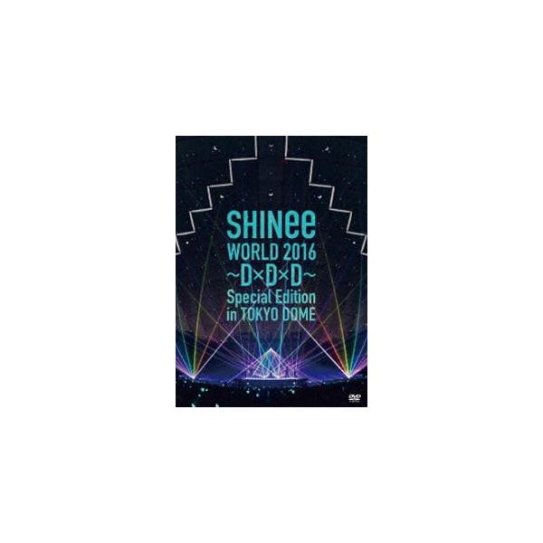 SHINee WORLD 2016〜D×D×D〜 Special Edition in TOKYO [DVD