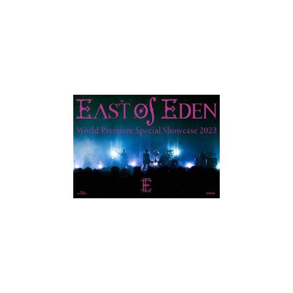 East Of Eden／World Premiere Special Showcase 2023 [Blu-ray