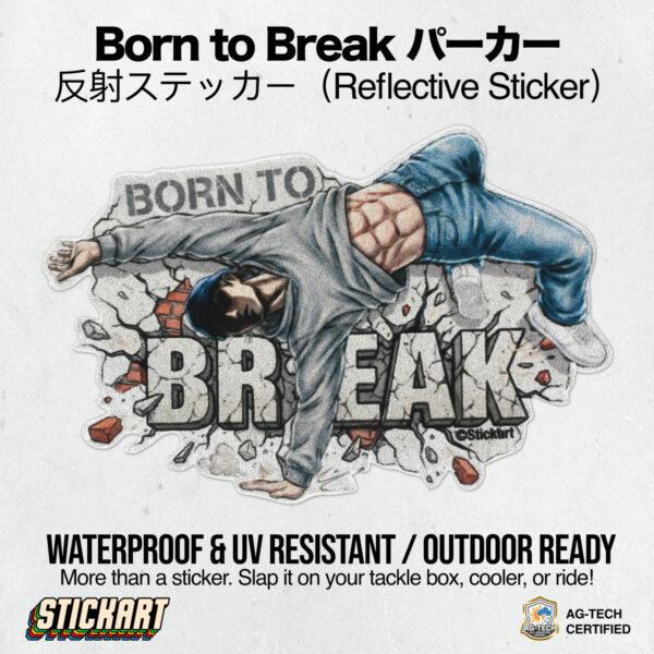 Stickart Born to Break パーカー ダイカット反射 カーステッカー 車用屋外防水・リフレクター・UVカット耐候仕様