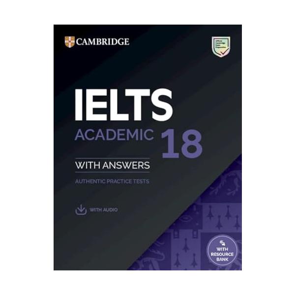 Ielts 18 Academic Book + Audio With Resource Bank: Authentic Practice Tests