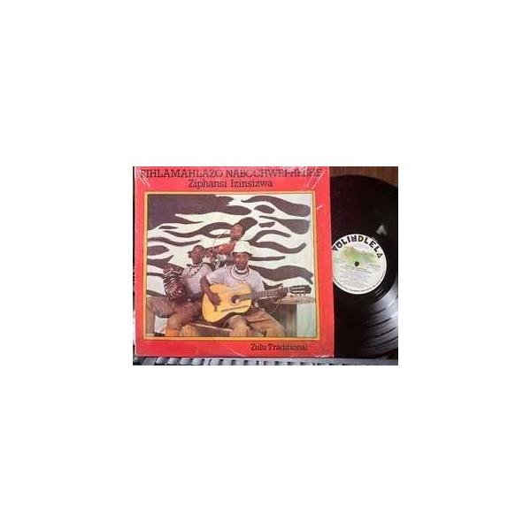 FIHLAMAHLAZO AND THE EXPERTS "Ziphani Iziniszwa" LP シュリンク NM/NM ZULU TRADITION