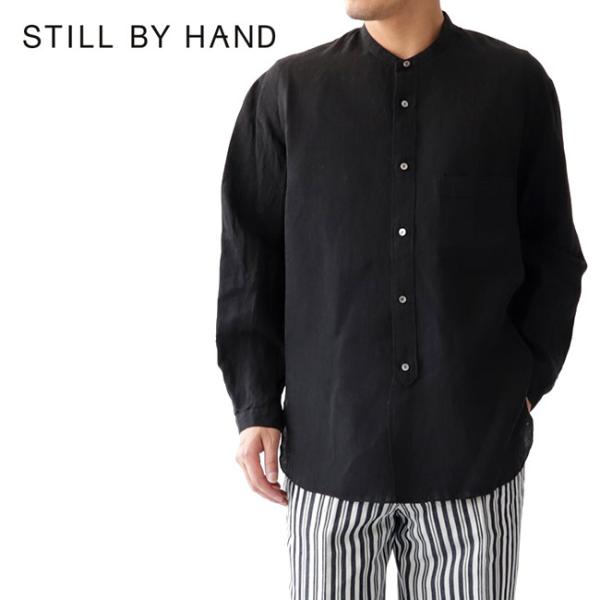STILL BY HAND（スティルバイハンド） リネン バンドカラーシャツ