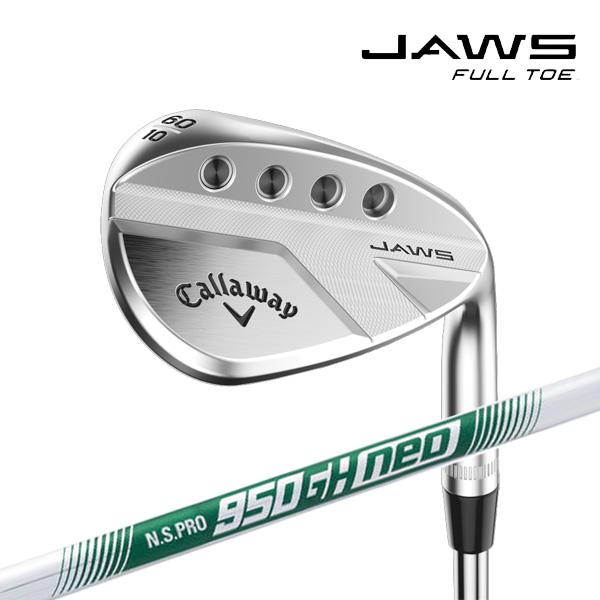 キャロウェイ JAWS FULL TOE ウェッジ クロム N.S.PRO 950GH NEO 