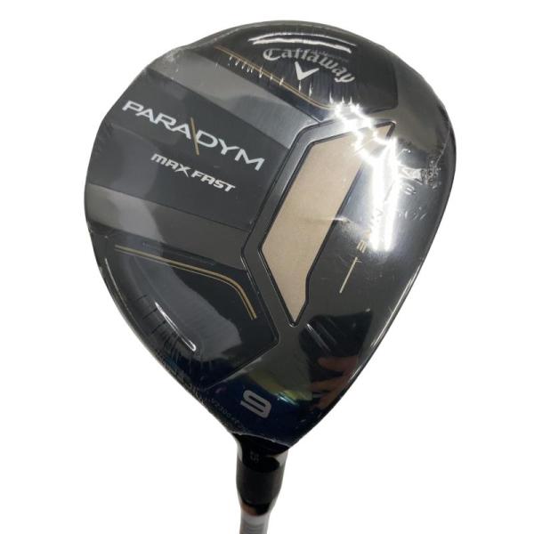 新品 PARADYM MAX FAST 9番ウッド Callaway（キャロウェイ） PARADYM MAX FAST 9W フェアウェイウッド FW