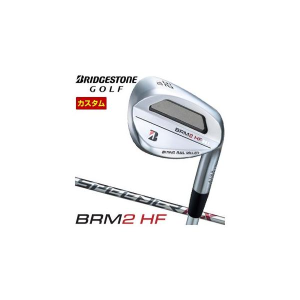 B Series 特注カスタムクラブ ブリヂストンゴルフ BRM2 HF ウエッジ